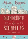 Obendrüber, da schneit es - Astrid Ruppert - 9783423254199