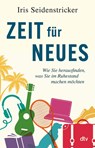 Zeit für Neues - Iris Seidenstricker - 9783423261876