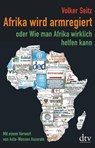 Afrika wird armregiert oder Wie man Afrika wirklich helfen kann - Volker Seitz - 9783423262941