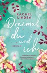 Dreimal du und ich - Rachel Linden - 9783423263627