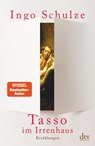 Tasso im Irrenhaus - Ingo Schulze - 9783423282390