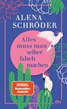 Alles muss man selber falsch machen - Alena Schröder - 9783423284738