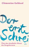 Der erste Schrei - Clémentine Goldszal - 9783423284998