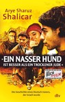 »Ein nasser Hund ist besser als ein trockener Jude« - Arye Sharuz Shalicar - 9783423349802