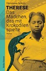 Therese - Das Mädchen, das mit Krokodilen spielte - Hermann Schulz - 9783423640862