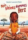 Mein kleines dummes Herz - Xavier-Laurent Petit - 9783423717502