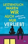 Letztendlich waren wir auch nur verliebt - William Hussey - 9783423740807