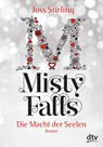 Die Macht der Seelen - Misty Falls - Joss Stirling - 9783423761239