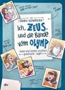 Ich, Zeus, und die Bande vom Olymp - Götter und Helden erzählen griechische Sagen - Frank Schwieger - 9783423761758