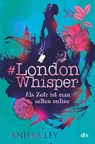 #London Whisper - Als Zofe ist man selten online - Aniela Ley - 9783423763691