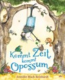 Kommt Zeit, kommt Opossum - Jennifer Black Reinhardt - 9783423763776
