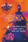 #London Whisper - Als Zofe tanzt man selten (aus der Reihe) - Aniela Ley - 9783423764087