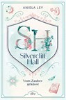 Silvercliff Hall - Vom Zauber geküsst - Aniela Ley - 9783423765381