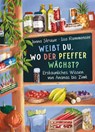 Weißt du, wo der Pfeffer wächst? - Erstaunliches Wissen von Ananas bis Zimt - Jonna Struwe - 9783423765909