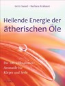 Heilende Energie der ätherischen Öle - Gerti Samel ; Barbara Krähmer - 9783424151947