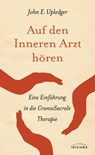 Auf den Inneren Arzt hören - John E. Upledger - 9783424152203