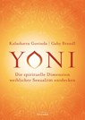 Yoni - die spirituelle Dimension weiblicher Sexualität entdecken - Kalashatra Govinda ; Gaby Brandl - 9783424153248