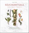 Räucherrituale - Heilen, Segnen, Inspirieren - Kiera Fogg - 9783424153859