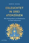 Erleuchtet in drei Atemzügen - Doris Iding - 9783424154047