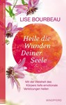 Heile die Wunden Deiner Seele - Lise Bourbeau - 9783424154672
