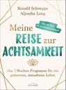 Meine Reise zur Achtsamkeit - Ronald Schweppe ; Aljoscha Long - 9783424154788
