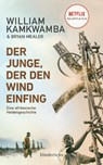 Der Junge, der den Wind einfing - William Kamkwamba ; Bryan Mealer - 9783424351118