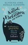 Die Kunst, einen Elefanten zu reiten - Ronald Schweppe ; Aljoscha Long - 9783424351170