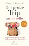 Der große Trip zu dir selbst - Cheryl Strayed - 9783424631210