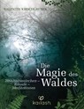 Die Magie des Waldes - Valentin Kirschgruber - 9783424631739