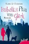 Coleman, L: Isabellas Plan vom Glück - COLEMAN,  Laura J. - 9783426216125