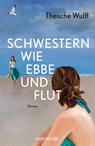 Schwestern wie Ebbe und Flut - Thesche Wulff - 9783426284094