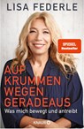 Auf krummen Wegen geradeaus - Lisa Federle - 9783426286135