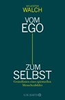 Vom Ego zum Selbst - Sylvester Walch - 9783426291924