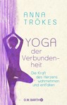 Yoga der Verbundenheit - Anna Trökes - 9783426292648