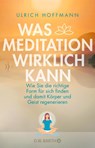 Was Meditation wirklich kann - Ulrich Hoffmann - 9783426292792