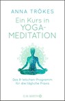 Ein Kurs in Yoga-Meditation - Anna Trökes - 9783426293157