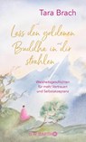 Lass den goldenen Buddha in dir strahlen - Tara Brach - 9783426293232