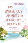 Das einsame Haus am Meer und die Kraft des Loslassens - Liv Bergstrand - 9783426293669