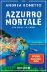 Azzurro mortale - Andrea Bonetto - 9783426309377