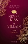 Love Studies: Never Kiss a Villain - Andreas Dutter - 9783426446720