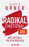 Radikal emotional - Maren Urner - 9783426447765