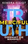 Merciful Truth - Erkennet die Wahrheit - Kendra Elliot - 9783426449493