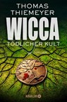 Wicca - Tödlicher Kult - THIEMEYER,  Thomas - 9783426516959