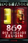 869 - Die einzige Zeugin - FABER,  Toby - 9783426525609