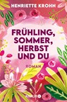 Frühling, Sommer, Herbst und du - Henriette Krohn - 9783426530603