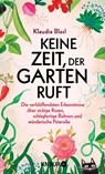 Keine Zeit, der Garten ruft - Klaudia Blasl - 9783426560310