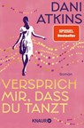 Versprich mir, dass du tanzt - Dani Atkins - 9783426561041