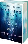 Harpers Ferry. Lose Me Once - Christina Kaspar - 9783426565018