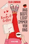 Books & Coffee - Das Beste liegt immer vor uns - Ella Lindberg - 9783426566541