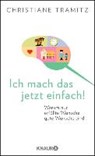 Tramitz, C: Ich mach das jetzt einfach! - TRAMITZ,  Christiane - 9783426655696